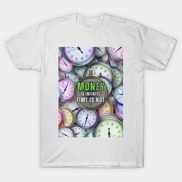 Colourful Clocks Money is Infinite Inspirational Quote T-Shirt by Millionaire Quotes